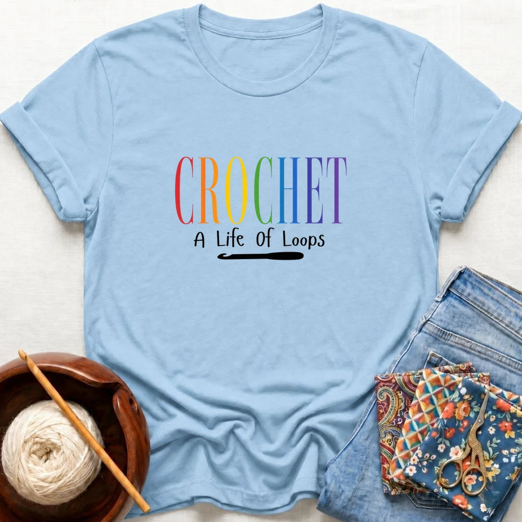 Crochet, A Life Of Loops T-Shirt
