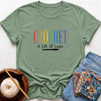 Crochet, A Life Of Loops T-Shirt