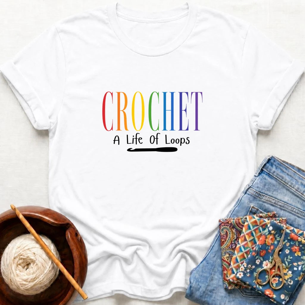 Crochet, A Life Of Loops T-Shirt
