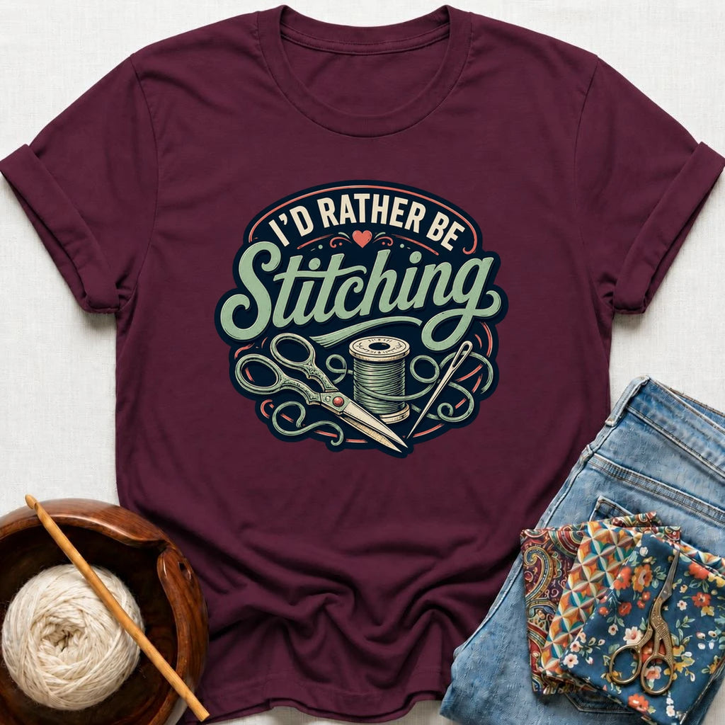 I'd Rather Be Stitching T-Shirt