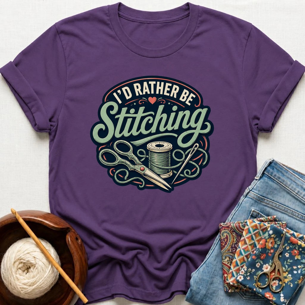 I'd Rather Be Stitching T-Shirt