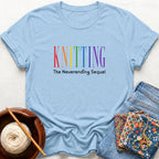 Knitting, The Never Ending Sequel T-Shirt
