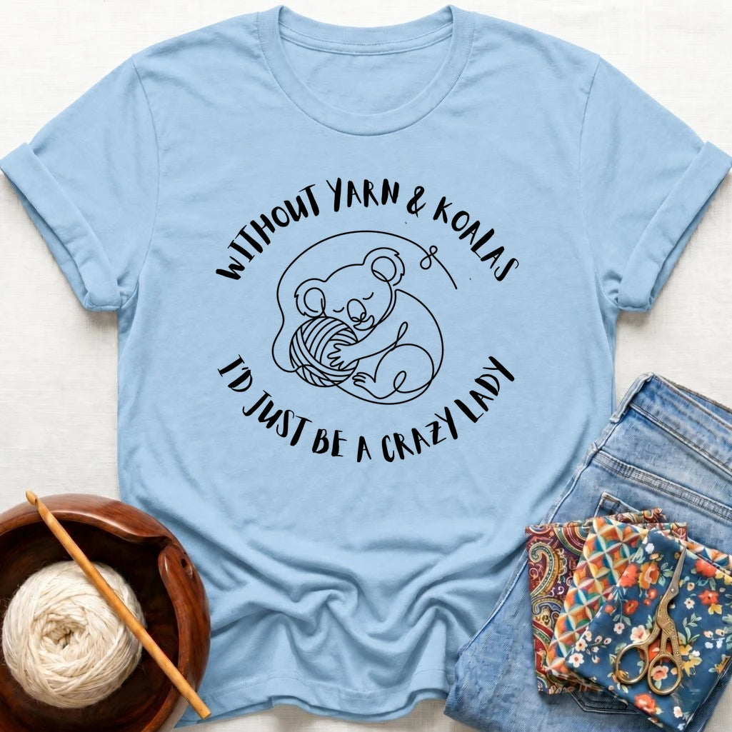 Without Yarn and Koalas.. T-Shirt